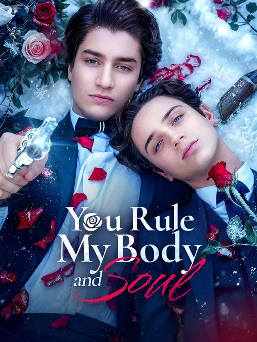 Poster for You Rule My Body and Soul, a bl / hidden identity vertical micro drama directed by Ruari Chambers